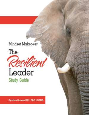 Resilient Leader Study Guide de Cynthia Howard Lssbb