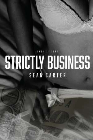 Strictly Business de Sean Carter