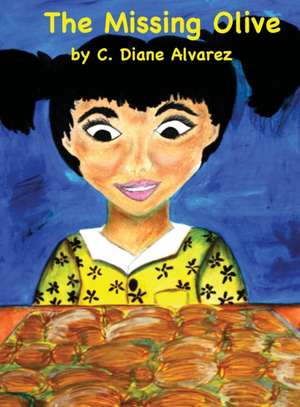 The Missing Olive de C. Diane Alvarez