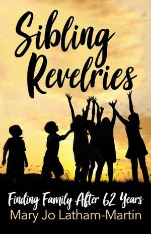 Sibling Revelries de Mary Jo Latham-Martin