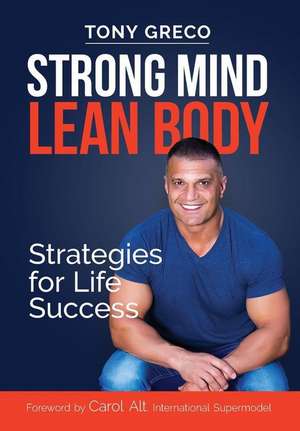 Strong Mind Lean Body de Tony Greco