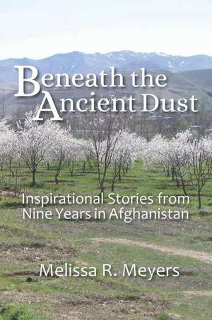 Beneath the Ancient Dust de Melissa R. Meyers