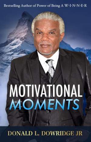 Motivational Moments de Donald L. Dowridge