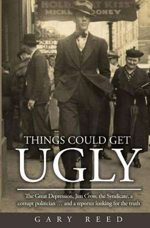 Things Could Get Ugly de Gary Reed