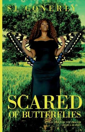 Scared of Butterflies de S. J. Conerly