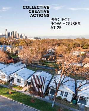 Collective Creative Actions – Project Row Houses at 25 de Ryan N. Dennis