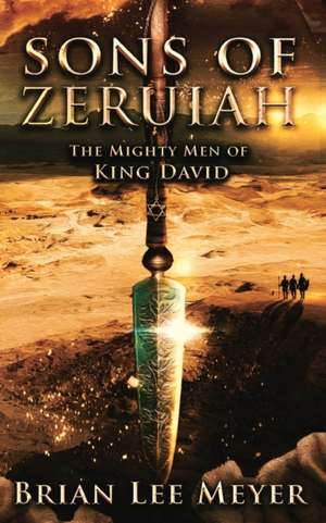 Sons of Zeruiah de Brian Lee Meyer