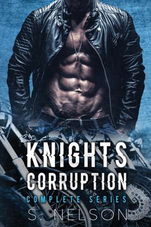 Knights Corruption Complete Series de S. Nelson