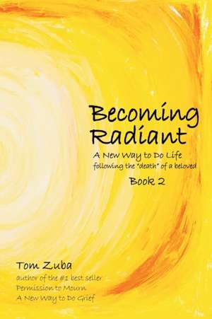 Becoming Radiant de Tom Zuba