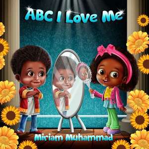 ABC I Love Me de Miriam Muhammad