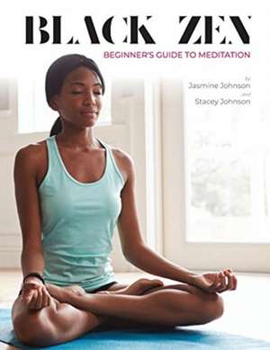 Black Zen Beginner's Guide to Meditation de Jasmine Johnson