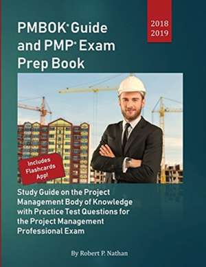 PMBOK Guide and PMP Exam Prep Book 2018-2019 de Robert P. Nathan