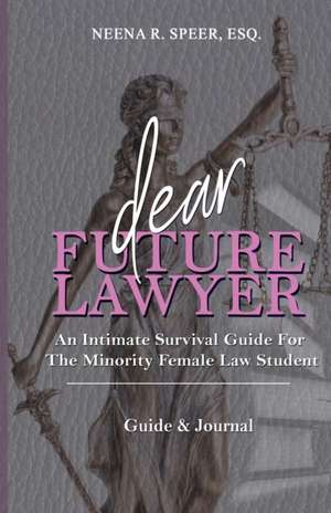 Dear Future Lawyer de Neena Speer