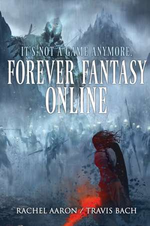 Forever Fantasy Online de Rachel Aaron