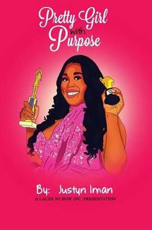 Pretty Girl With Purpose de Justyn Iman