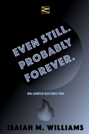 Even Still. Probably Forever. de Isaiah Williams