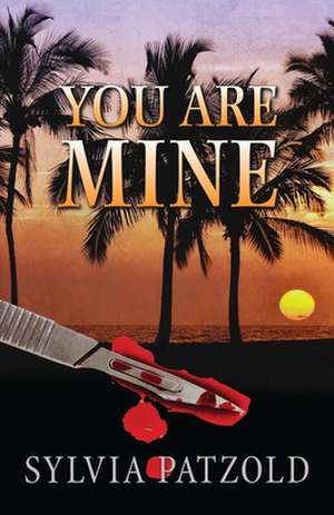 You Are Mine de Sylvia Patzold