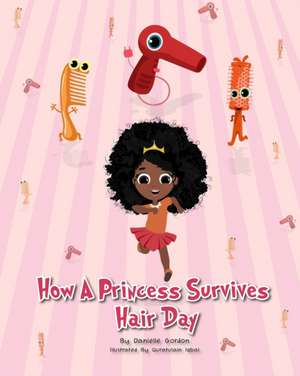 How a princess survives hair day de Danielle Gordon