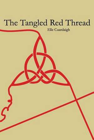 The Tangled Red Thread de Elle Cuardaigh