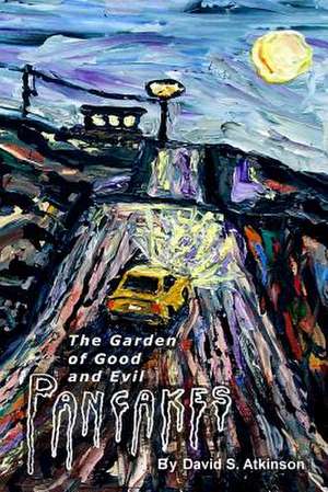 The Garden of Good and Evil Pancakes de David S. Atkinson