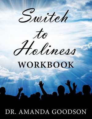 Switch to Holiness Workbook