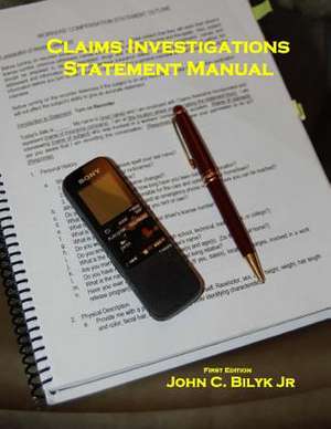 Claims Investigation Statement Manual de MR John C. Bilyk Jr