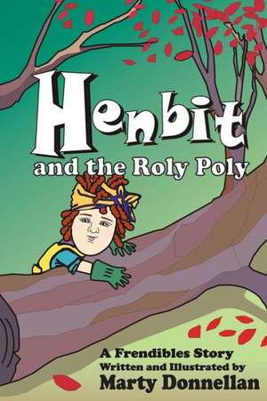 Henbit and the Roly Poly: Where Ignorance and Cowardice Collide de Marty Donnellan