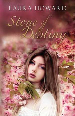 Stone of Destiny de Laura Howard