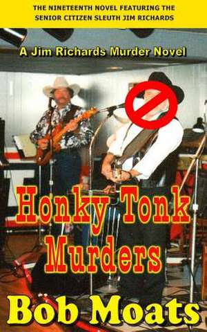 Honky Tonk Murders de Bob Moats