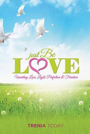 Just Be Love de Trenia Today