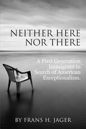 Neither Here Nor There de Frans H. Jager