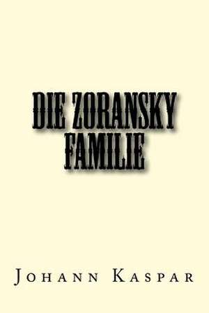 Die Zoransky Familie de Johann Z. Kaspar