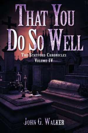 That You Do So Well de John G. Walker