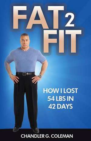 Fat 2 Fit de Chandler G. Coleman