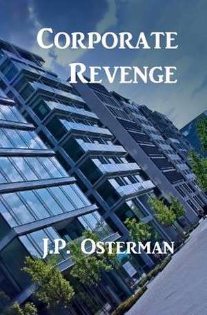 Corporate Revenge de J. P. Osterman