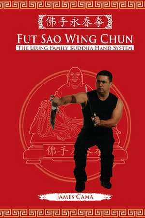 Fut Sao Wing Chun de James Cama