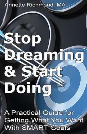 Stop Dreaming & Start Doing de Annette Richmond Ma