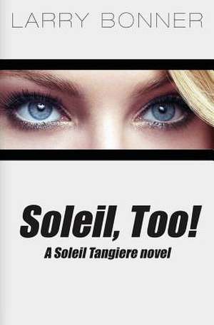 Soleil, Too! de Larry Bonner