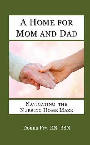 A Home for Mom and Dad de Donna Fry