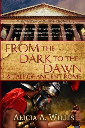 From the Dark to the Dawn de Alicia A. Willis