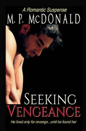 Seeking Vengeance de M. P. McDonald