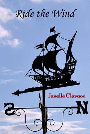 Ride the Wind de Janelle Clawson