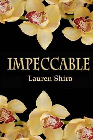 Impeccable: An Athlete's Guide to Faith, Hope, & Success de Lauren Shiro