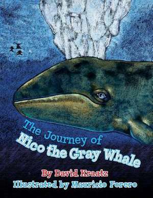 The Journey of Nico the Gray Whale de David Kraatz