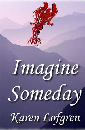 Imagine Someday de Karen Lofgren