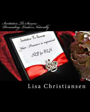 Invitation to Success de Dr Lisa Christine Christiansen