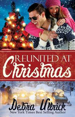 Reunited at Christmas de Debra Ullrick