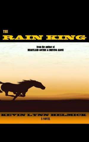 The Rain King: A Collection of Poetry Chapbooks de Kevin Lynn Helmick