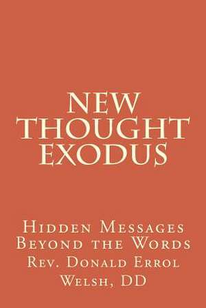 New Thought Exodus de Rev Donald Errol Welsh DD