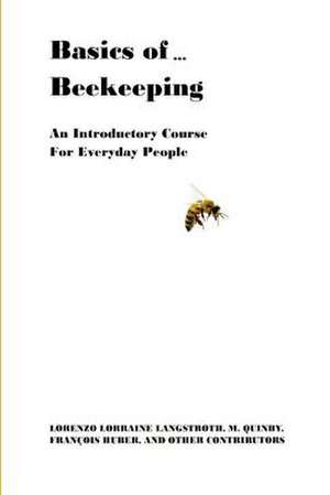 Basics of ... Beekeeping de Lorenzo Lorraine Langstroth